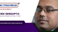 Abhishek Sengupta: Travel & Hospitality Visionary